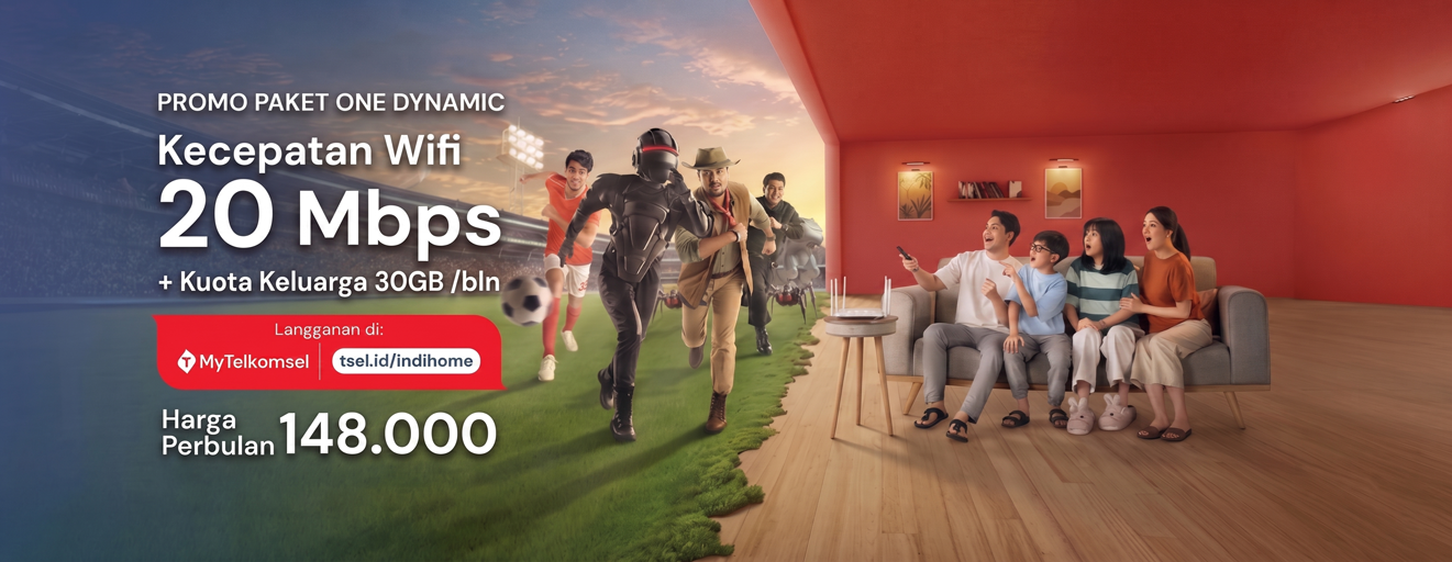 Promo Paket One Dynamic - 20 Mbps + Kuota Keluarga 30GB /Bulan - Rp 148.000/bulan